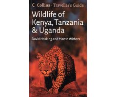 COLLINS TRAVELLER'S GUIDES. WILDLIFE OF KENYA, TANZANIA AND UGANDA