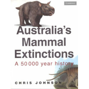 AUSTRALIA'S MAMMAL EXTINCTIONS. A 50.000 YEAR HISTORY