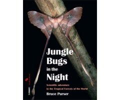 JUNGLE BUGS IN THE NIGHT. SCIENTIFIC ADVENTURE IN THE TROPICAL FORESTS OF THE WORLD