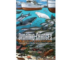 DYNAMIC CHANGES IN MARINE ECOSYSTEMS. FISHING, FOOD WEBS, AND FUTURE OPTIONS