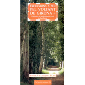 EXCURSIONS A PEU PEL VOLTANT DE GIRONA. 13 ITINERARIS DE SENDERISME PER LA VALL DE SANT DANIEL