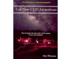 THE NEW CCD ASTRONOMY. HOW TO CAPTURE THE STARS WITH A CAMERA IN YOUR OWN BACKYARD