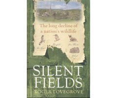 SILENT FIELDS. THE LONG DECLINE OF A NATION'S WILDLIFE