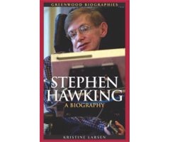 GREENWOOD BIOGRAPHIES. STEPHEN HAWKING A BIOGRAPHY