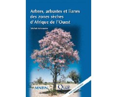ARBRES, ARBUSTES ET LIANES DES ZONES SÈCHES D\'AFRIQUE DE L\'OUEST  