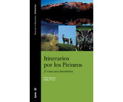 ITINERARIOS POR LOS PIRINEOS. 25 RUTAS PARA DESCUBRIRLOS