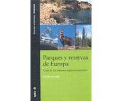 PARQUES Y RESERVAS DE EUROPA. GUÍA DE LOS MEJORES ESPACIOS NATURALES 2