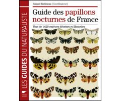 GUIDE DES PAPILLONS NOCTURNES  DE FRANCE. PLUS DE 1620 ESPÈCES DÉCRITES ET ILLUSTRÉES