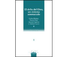 EL DELTA DEL EBRO, UN SISTEMA AMENAZADO