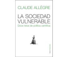 LA SOCIEDAD VULNERABLE. DOCE RETOS DE POLÍTICA CIENTÍFICA