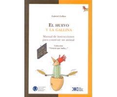 EL HUEVO Y LA GALLINA. MANUAL DE INSTRUCCIONES PARA CONSTRUIR UN ANIMAL