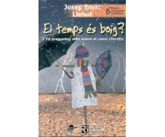 EL TEMPS ÉS BOIG? I 74 PREGUNTES MÉS SOBRE EL CANVI CLIMÀTIC