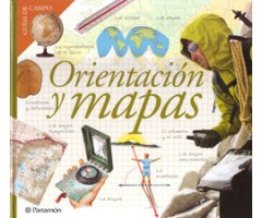 ORIENTACIÓN Y MAPAS. GUÍAS DE CAMPO    