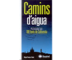 CAMINS D\'AIGUA. PASSEJADES PER 100 FONTS DE COLLSEROLA