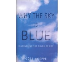 WHY THE SKY IS BLUE. DISCOVERING THE COLOR OF LIFE