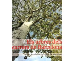 ELS ARBRES DELS CARRERS DE BARCELONA. LOS ÁRBOLES DE LAS CALLES DE BARCELONA