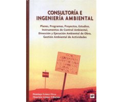 CONSULTORÍA E INGENIERÍA AMBIENTAL. PLANES, PROGRAMAS, PROYECTOS, ESTUDIOS, INSTRUMENTOS DE CONTROL AMBIENTAL, DIRECCIÓN Y EJECUCIÓN AMBIENTAL DE OBRA