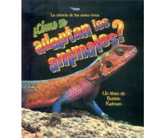 ¿CÓMO SE ADAPTAN LOS ANIMALES?