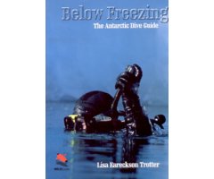 BELOW FREEZING. THE ANTARCTIC DIVE GUIDE