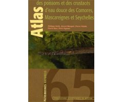 ATLAS DES POISSONS ET DES CRUSTACÉS D'EAU DOUCE DES COMORES, MASCAREIGNES ET SEYCHELLES