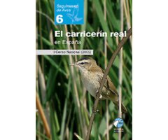 SEGUIMIENTO DE AVES 6.  EL CARRICERÍN REAL EN ESPAÑA.  II CENSO NACIONAL (2004)