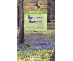 BOSQUES Y FLORESTAS. ECOGUÍA PARA DESCUBRIR LA NATURALEZA