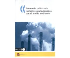 ECONOMÍA POLÍTICA DE LOS TRIBUTOS RELACIONADOS CON EL MEDIO AMBIENTE