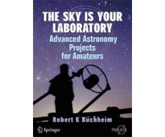 THE SKY IS YOUR LABORATORY. ADVANCED ASTRONOMY PROJECTS FOR AMATEURS