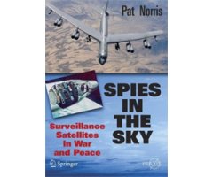 SPIES IN THE SKY. SURVEILLANCE SATELLITES IN WAR AND PEACE
