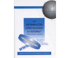 LA INFORMACIÓN ESPECIALIZADA EN INTERNET. DIRECTORIO DE RECURSOS DE INTERÉS ACADÉMICO Y PROFESIONAL. 2ª ED.
