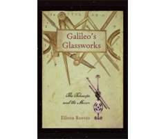 GALILEO'S GLASSWORKS. THE TELESCOPE AND THE MIRROR