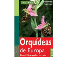 GUÍA DE ORQUÍDEAS DE EUROPA, GROENLANDIA, AZORES, NORTE DE AFRICA Y ORIENTE MEDIO