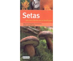SETAS. GUÍA CLARA Y SENCILLA PARA SU IDENTIFICACIÓN