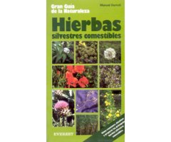 GRAN GUÍA DE LA NATURALEZA. HIERBAS SILVESTRES COMESTIBLES