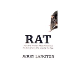 RAT. HOW THE WORLD'S MOST NOTORIOUS RODENT CLAWED ITS WAY TO THE TOP 2