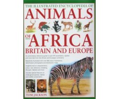 THE ILLUSTRATED ENCYCLOPEDIA OF ANIMALS OF AFRICA, BRITAIN AND EUROPE