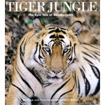 TIGER JUNGLE. THE EPIC TALE OF BANDHAVGARH