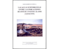 LAS AGUAS SUBTERRÁNEAS ENTRE LAS POBLACIONES DE ONTUR Y FUENTE ÁLAMO (ALBACETE)