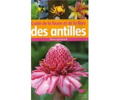 GUIDE DE LA FAUNE ET DE LA  FLORE DES ANTILLES