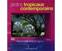 JARDINS TROPICAUX CONTEMPORAINS