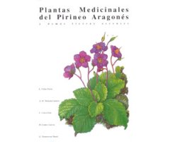 PLANTAS MEDICINALES DEL PIRINEO ARAGONÉS Y DEMÁS TIERRAS OSCENSES. 2ª ED.