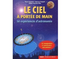 LE CIEL À PORTÉE DE MAIN. 50 EXPÉRIENCES D'ASTRONOMIE