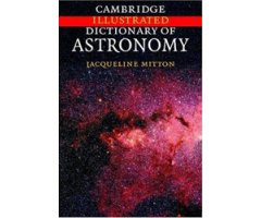 CAMBRIDGE ILLUSTRATED DICTIONARY OF ASTRONOMY    