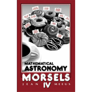 MATHEMATICAL ASTRONOMY MORSELS IV