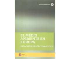 EL MEDIO AMBIENTE EN EUROPA. ESTADO Y PERSPECTIVAS 2005