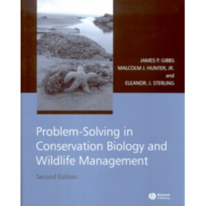 PROBLEM-SOLVING IN CONSERVATION BIOLOGY AND WILDLIFE MANAGEMENT. EXERCISES FOR CLASS, FIELD, AND LABORATORY. 2ND ED.