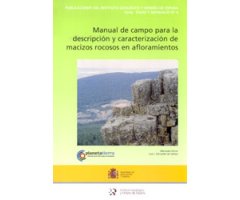 MANUAL DE CAMPO PARA LA DESCRIPCIÓN Y CARACTERIZACIÓN DE MACIZOS ROCOSOS EN AFLORAMIENTOS