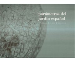 PARÁMETROS DEL JARDÍN ESPAÑOL. NATURALEZA, PAISAJE, TERRITORIO (3 VOL.)