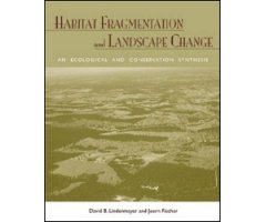 HABITAT FRAGMENTATION AND LANDSCAPE CHANGE. AN ECOLOGICAL AND CONSERVATION SYNTHESIS