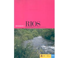RESTAURACIÓN DE RÍOS. GUÍA METODOLÓGICA PARA LA ELABORACIÓN DE PROYECTOS